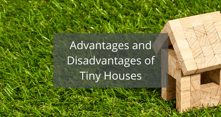 Advantages and Disadvantages of Tiny Houses
