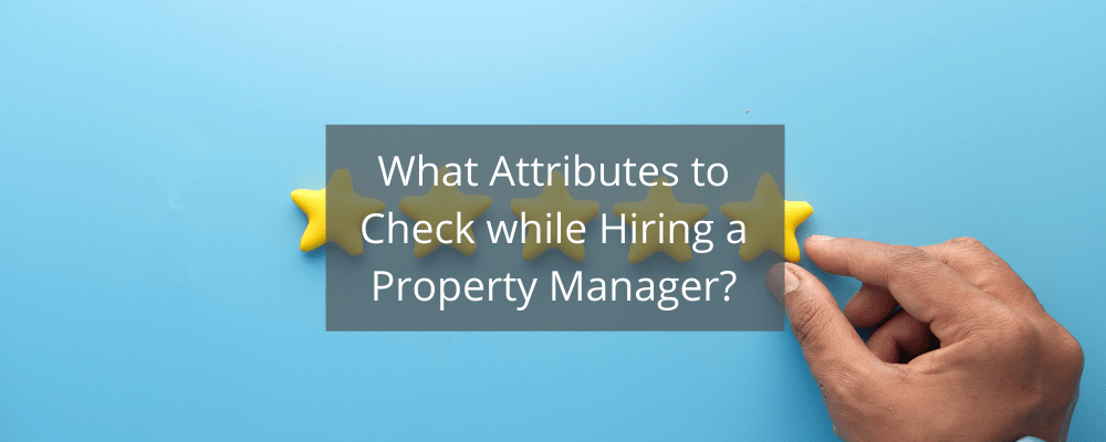 What-Attributes-to-Check-while-Hiring-a-Property-Manager